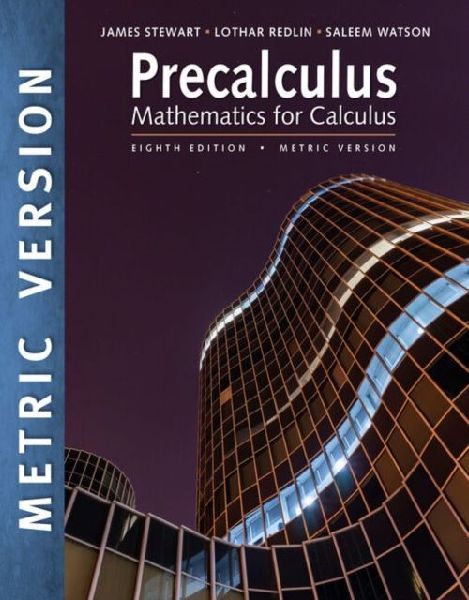Precalculus: Mathematics for Calculus, International Metric Ed...