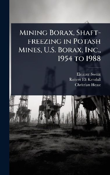 Mining Borax, Shaft-freezing in Potash Mines, U.S. Borax, Inc....