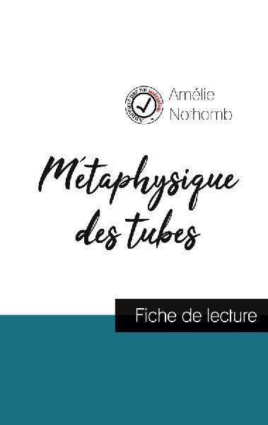 Métaphysique des tubes de Amélie Nothomb (fiche de lecture e...