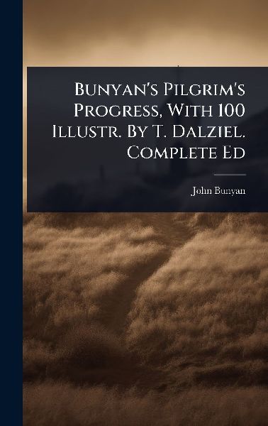 Bunyan's Pilgrim's Progress, With 100 Illustr. By T....