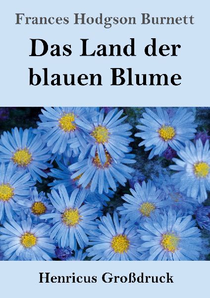 Das Land der blauen Blume (Großdruck)