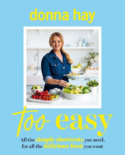 Too Easy: Your New Favourite Cookbook from the Beloved Bestsel...
