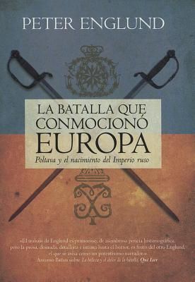 La Batalla Que Conmociono Europa: Poltava y el Nacimiento del ...