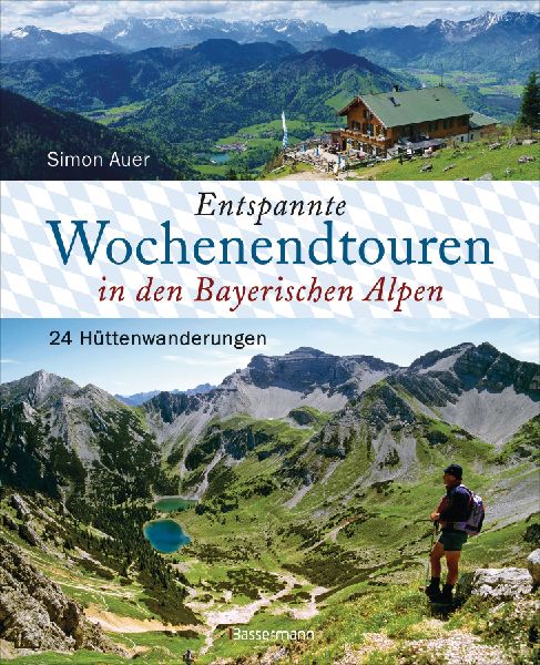 Entspannte Wochenendtouren in den Bayerischen Alpen - mit alle...