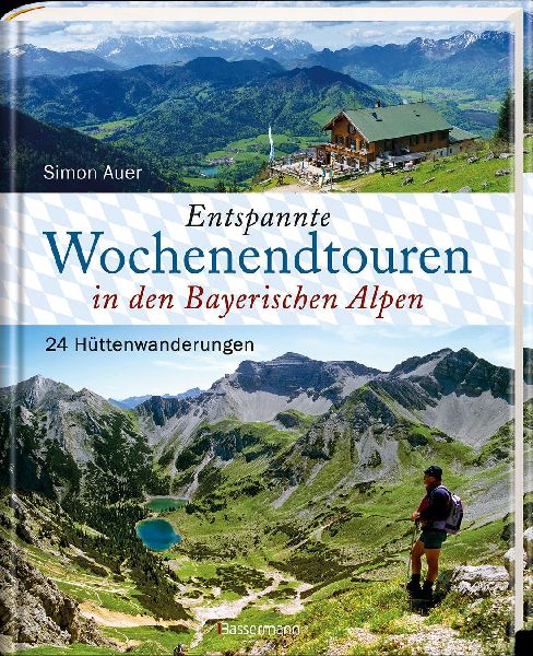 Entspannte Wochenendtouren in den Bayerischen Alpen - mit allen Tourenkarten zum Download 