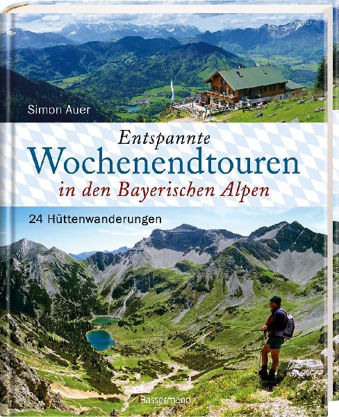 Entspannte Wochenendtouren in den Bayerischen Alpen - mit allen Tourenkarten zum Download 