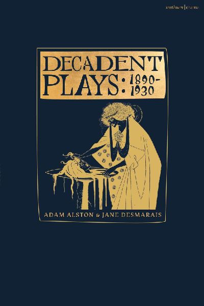 Decadent Plays: 1890-1930