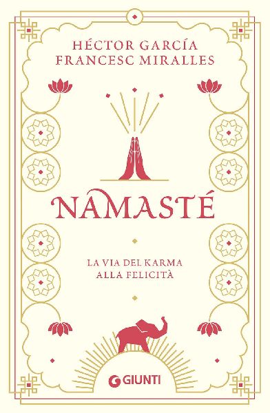 Namastè. La via del karma alla felicità