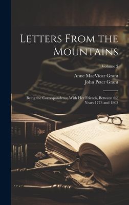 Letters From the Mountains: Being the Correspondence With Her ...