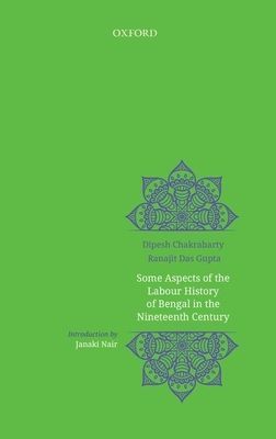 Some Aspects of Labour History of Bengal in the Nineteenth Cen...