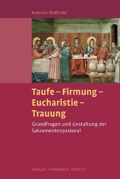 Taufe - Firmung - Eucharistie - Trauung