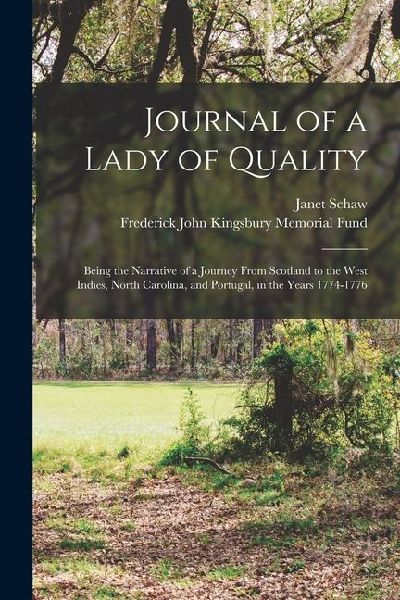 Journal of a Lady of Quality: Being the Narrative of a Journey...