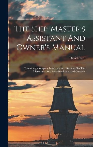 The Ship-master's Assistant And Owner's Manual: Cont...