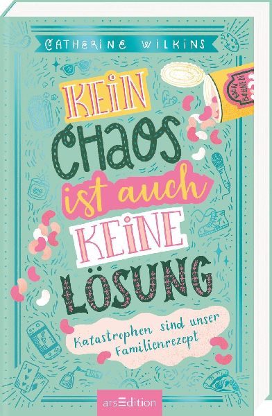 Kein Chaos ist auch keine Lösung - Katastrophen sind unser Familienrezept (Kein Chaos ist auch keine Lösung 2)