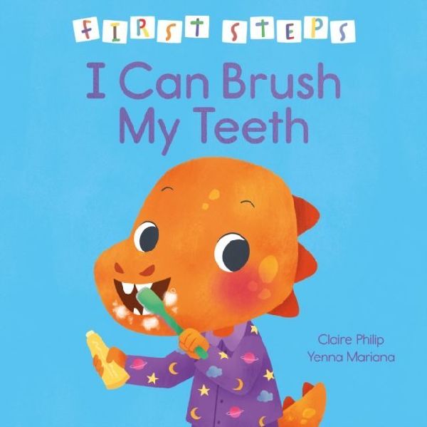 First Steps: I Can Brush My Teeth