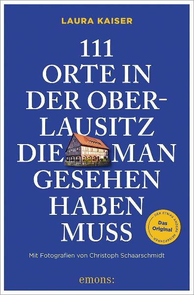 111 Orte in der Oberlausitz, die man gesehen haben muss