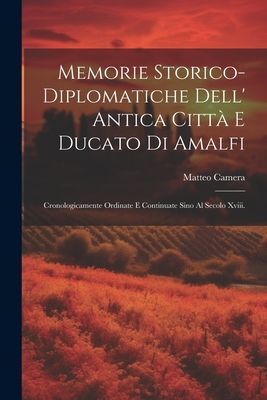 Memorie Storico-Diplomatiche Dell' Antica Città E Ducato...