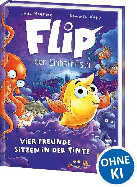 Flip, der Einhornfisch (Band 2) - Vier Freunde sitzen in der Tinte