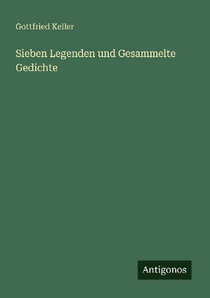 Sieben Legenden und Gesammelte Gedichte