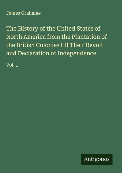 The History of the United States of North America from the Pla...
