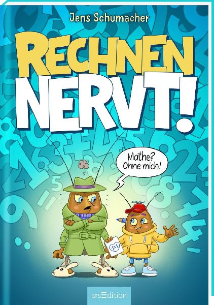 Rechnen NERVT! - Mathe? Ohne mich! (Rechnen NERVT! 1)
