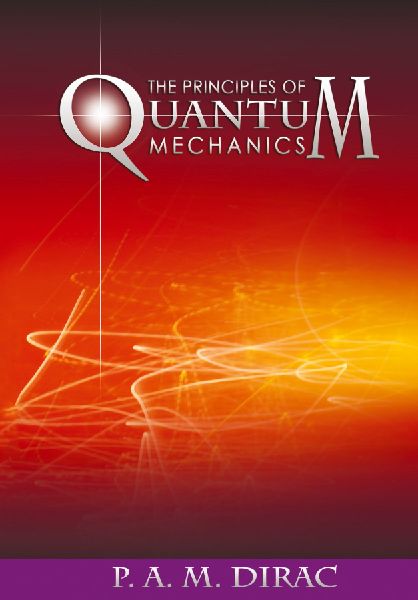 The Principles of Quantum Mechanics