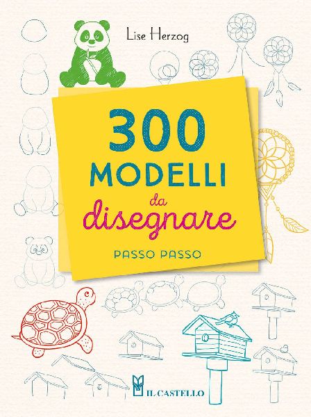 300 modelli da disegnare passo passo