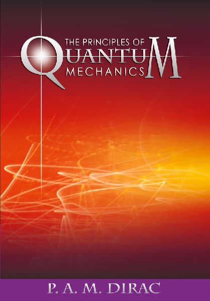 The Principles of Quantum Mechanics