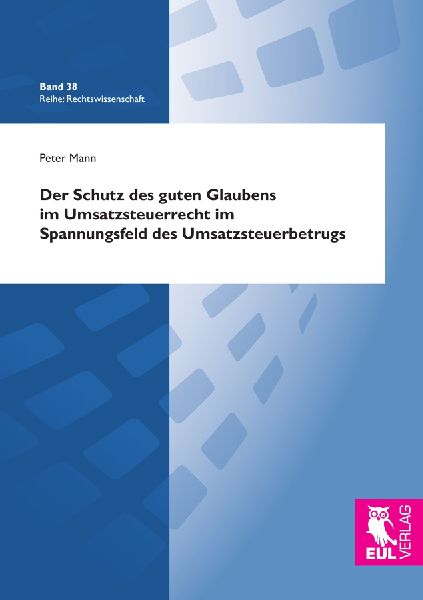 Der Schutz des guten Glaubens im Umsatzsteuerrecht im Spannung...