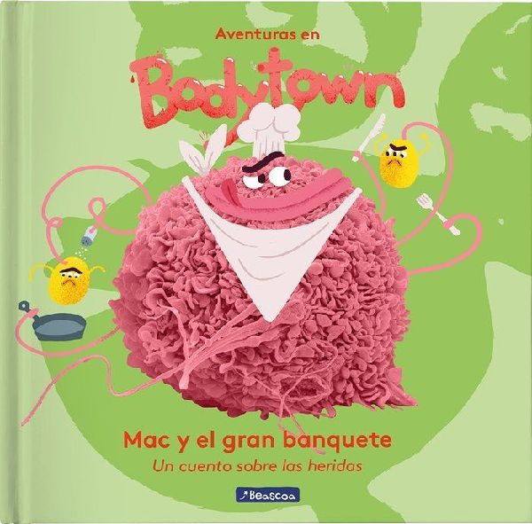 Aventuras en Body Town. Mac y el gran banquete : un cuento sob...
