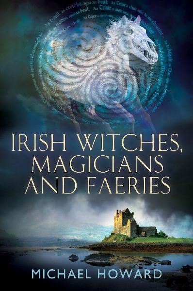Irish Witches, Magicians and Faeries