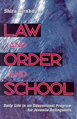 Law and Order and School: Daily Life in an Educational Program...