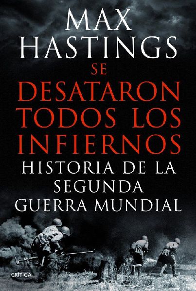 Se desataron todos los infiernos : historia de la Segunda Guer...