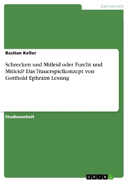 Schrecken und Mitleid oder Furcht und Mitleid? Das Trauerspiel...