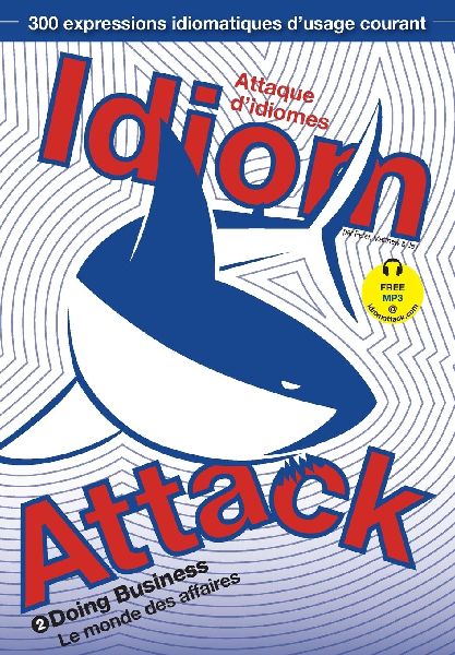 Idiom Attack Vol. 2 - English Idioms & Phrases for Doing B...