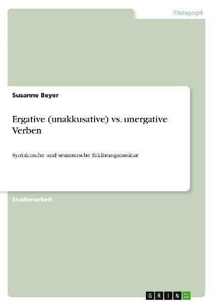 Ergative (unakkusative) vs. unergative Verben