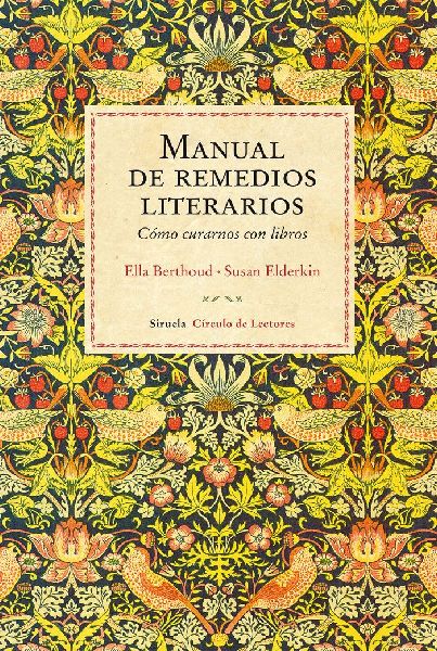 Manual de remedios literarios : cómo curarnos con libros