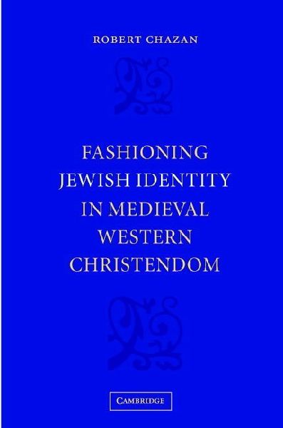 Fashioning Jewish Identity in Medieval Western Christendom
