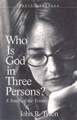 Faithquestions - Who Is God in Three Persons?: A Study of the ...