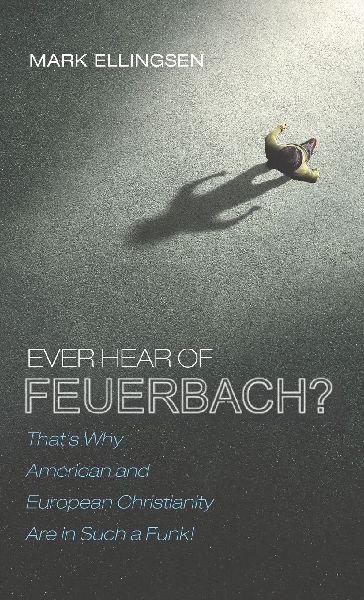 Ever Hear of Feuerbach?