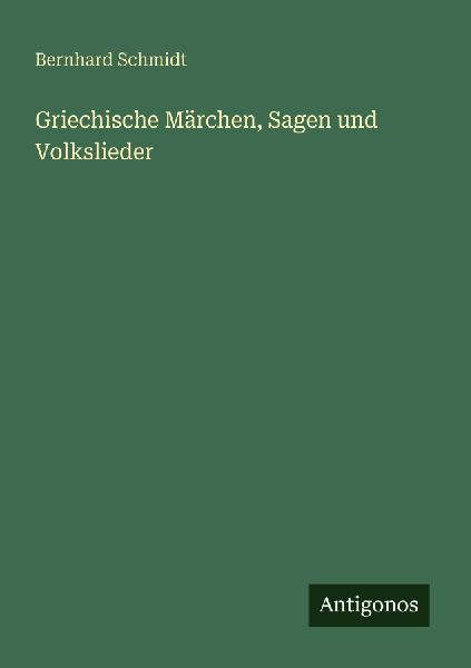 Griechische Märchen, Sagen und Volkslieder