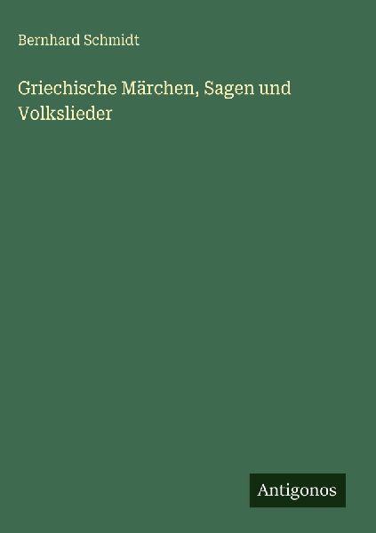 Griechische Märchen, Sagen und Volkslieder