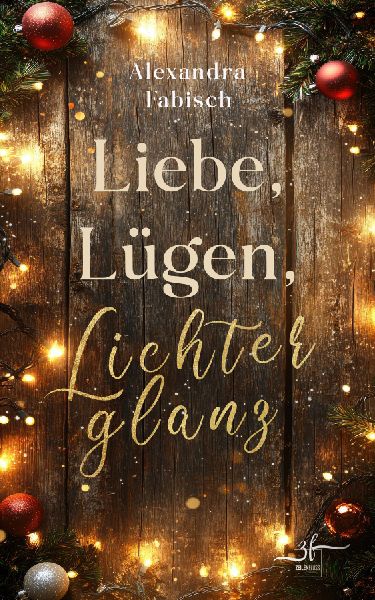 Liebe, LÃ¼gen, Lichterglanz
