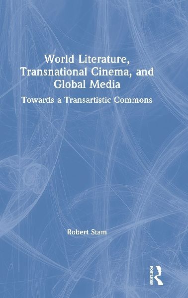 World Literature, Transnational Cinema, and Global Media