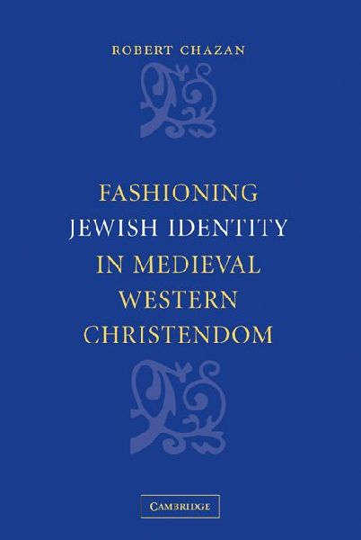 Fashioning Jewish Identity in Medieval Western Christendom
