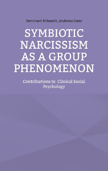 Symbiotic Narcissism as a Group Phenomenon