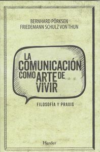 La comunicación como arte de vivir : filosofía y praxis