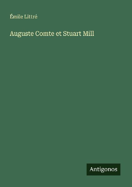 Auguste Comte et Stuart Mill