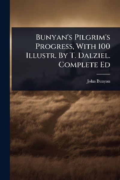Bunyan's Pilgrim's Progress, With 100 Illustr. By T....