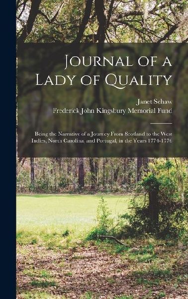Journal of a Lady of Quality: Being the Narrative of a Journey...